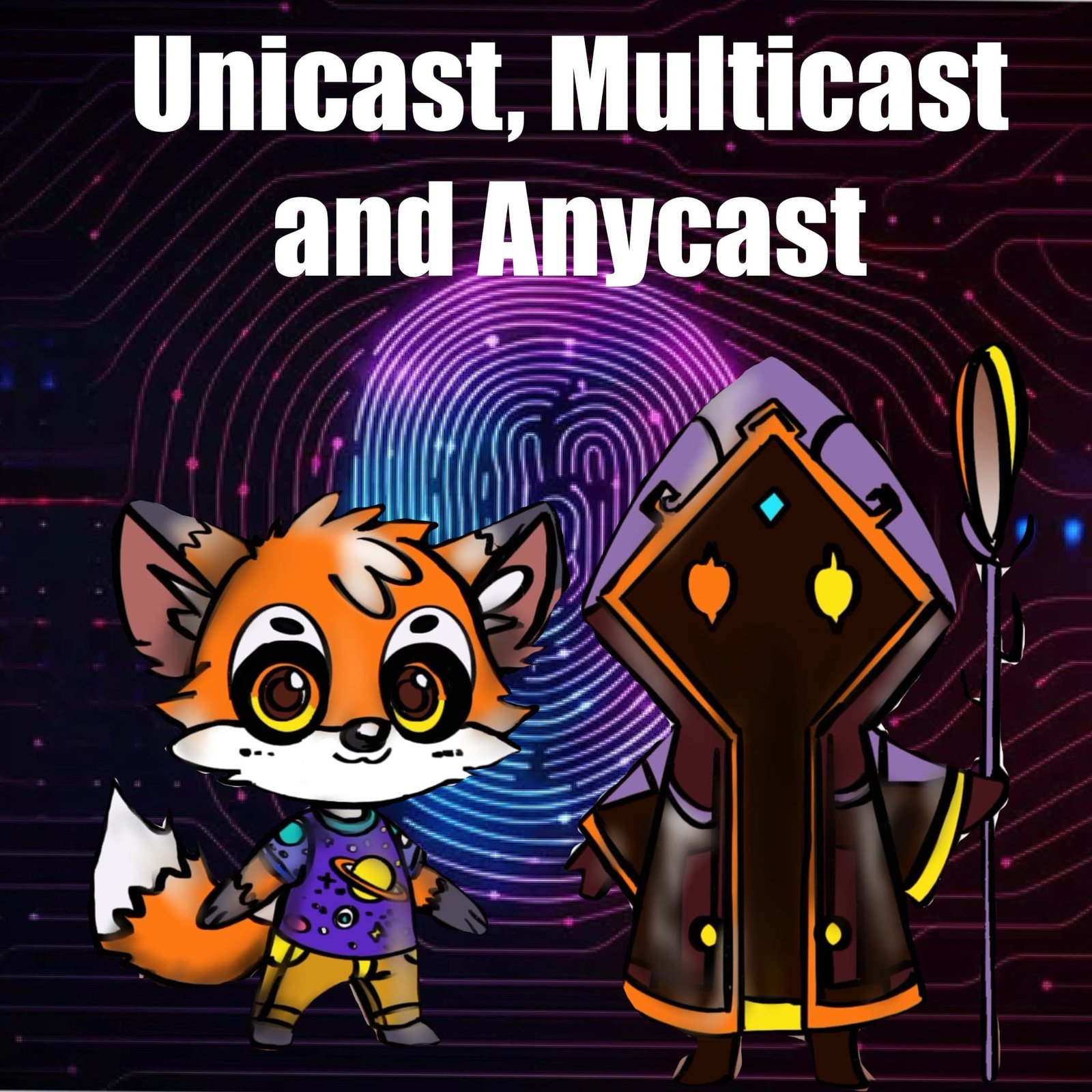 Title: Unicast, Multicast and Anycast