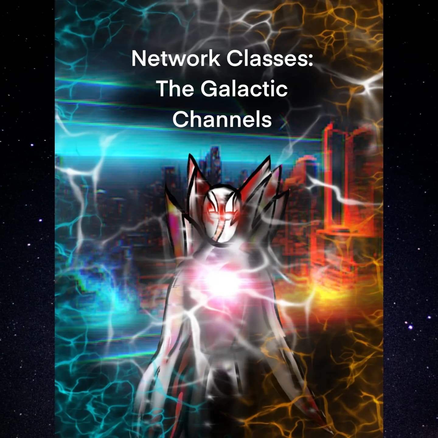 Sci-fi figure amid cosmic energy with title ‘Network Classes: The Galactic Channels’